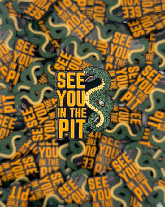 See You In The Pit - Enamel Pin