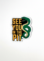 Sticker with a snake design and text 'See you in the pit' on a white background