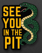 Green snake design with text 'SEE YOU IN THE PIT' on a dark background